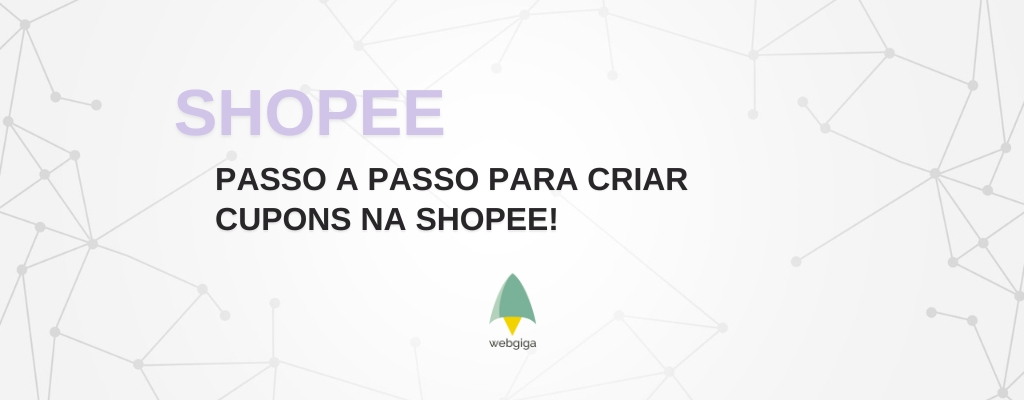 🧾 Estratégias de Cupons para Aumentar Vendas — Dica da Webgiga para vendendores na Shopee - Webgiga