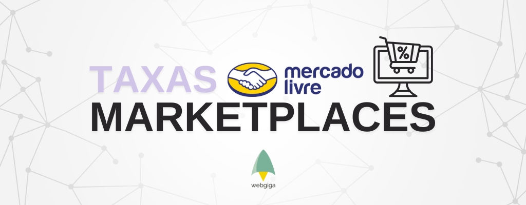 Taxas para vender no Mercado Livre - Webgiga